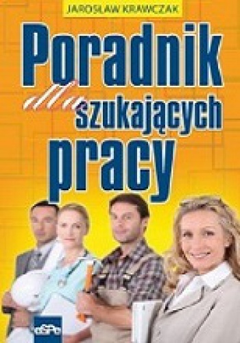 Poradnik dla szukających pracy - Jarosław Krawczak