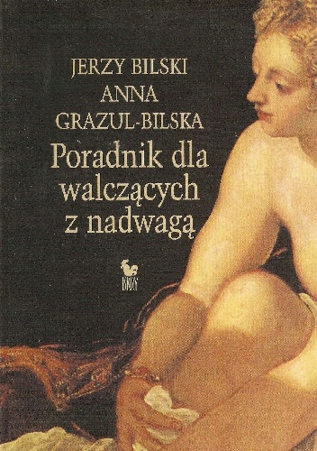 Poradnik dla walczących z nadwagą - Jerzy Bilski, Anna Grazul-Bilska
