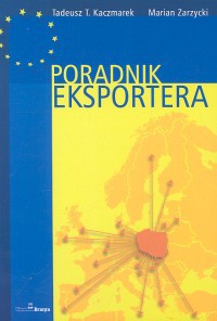 Poradnik eksportera - Tadeusz Teofil Kaczmarek