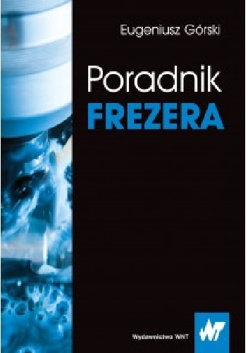 Poradnik frezera - Eugeniusz Górski