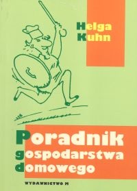 Poradnik gospodarstwa domowego - Helga Kuhn