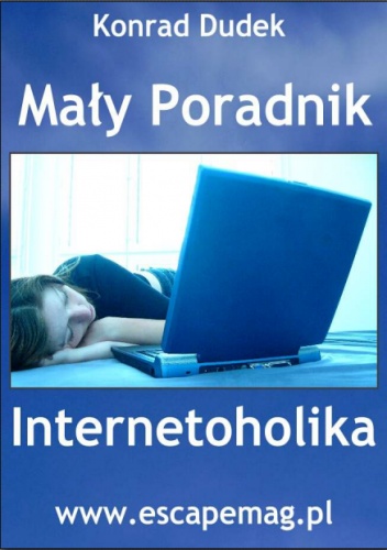 Poradnik Internetoholika - Konrad Dudek