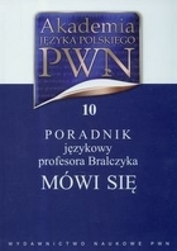 Poradnik językowy profesora Bralczyka Mówi się - Jerzy Bralczyk