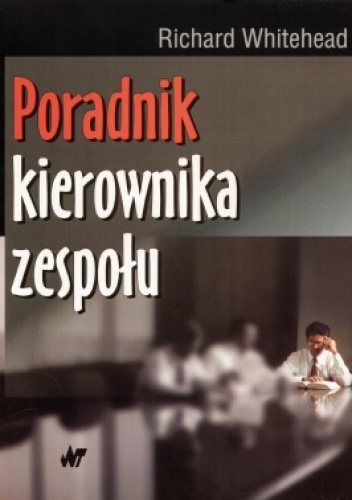 Poradnik kierownika zespołu - Richard Whitehead