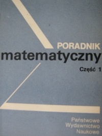 Poradnik matematyczny część 1 - praca zbiorowa