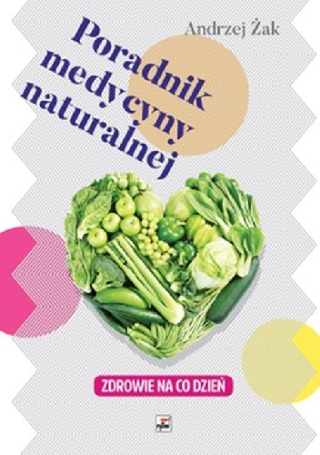 Poradnik medycyny naturalnej - Andrzej Żak