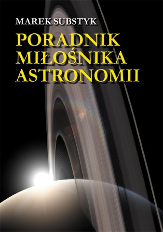 Poradnik miłośnika astronomii - Marek Substyk