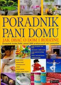 Poradnik Pani domu jak dbać o dom i rodzinę - praca zbiorowa