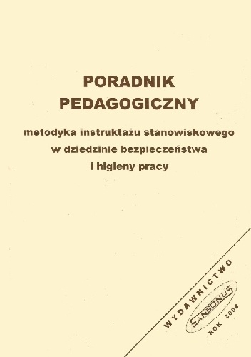 Poradnik pedagogiczny. Metodyka instruktażu stanowiskowego w dziedzinie bezpieczeństwa i higieny pracy - Jan Jargiło