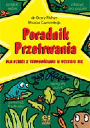 Poradnik przetrwania dla dzieci z trudnościami w uczeniu się - Gary Fisher, Rhoda Cummings