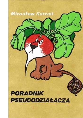 Poradnik pseudodziałacza - Mirosław Karwat