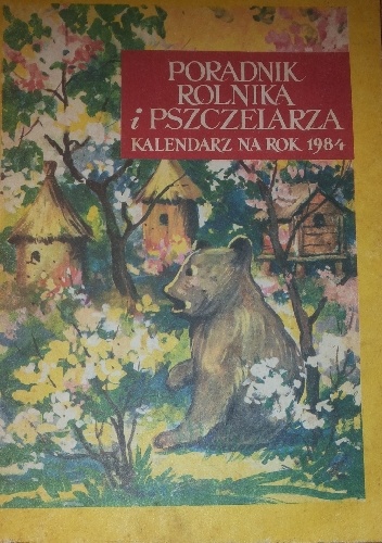 Poradnik rolnika i pszczelarza. Kalendarz na rok 1984 - praca zbiorowa