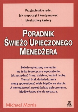 Poradnik świeżo upieczonego menedżera - Michael Morris