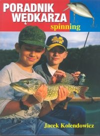 Poradnik wędkarza. Spinning - Jacek Kolendowicz