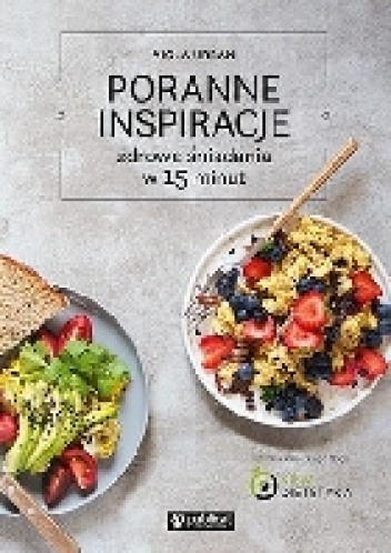 Poranne inspiracje. Zdrowe śniadania w 15 minut - Viola Urban