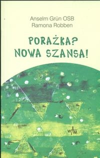 Porażka? Nowa szansa! - Anselm Grün OSB, Ramona Robben