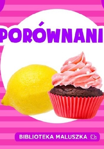 Porównania. Biblioteka maluszka - praca zbiorowa