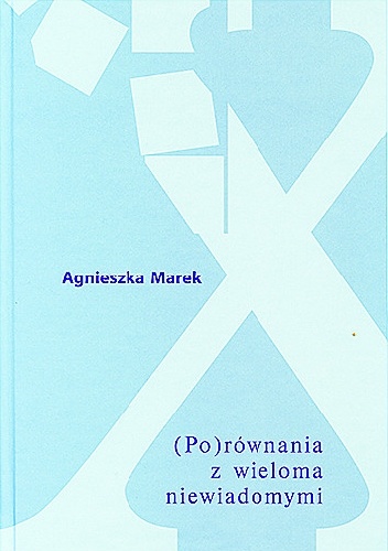 (Po)równania z wieloma niewiadomymi - Agnieszka Marek