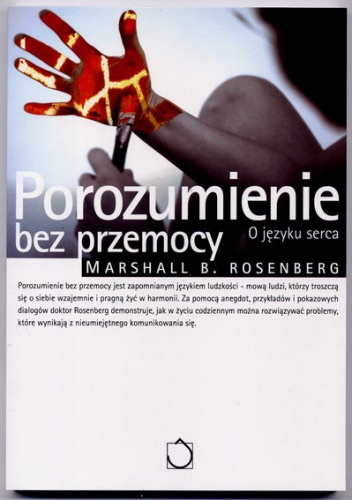 Porozumienie bez przemocy. O języku serca - Marshall B. Rosenberg