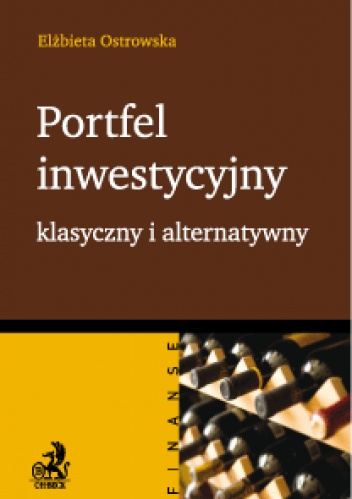 Portfel inwestycyjny klasyczny i alternatywny - Elżbieta Ostrowska