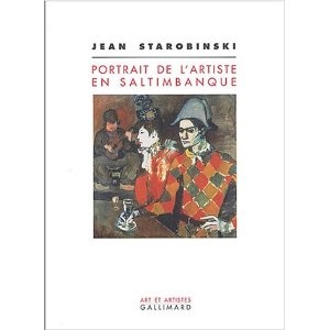 Portrait de l'artiste en saltimbanque - Jean Starobinski