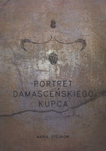 Portret damasceńskiego kupca - Maria Stojkow