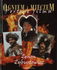 Portret filmu "Ogniem i mieczem" - Zenon Żyburtowicz