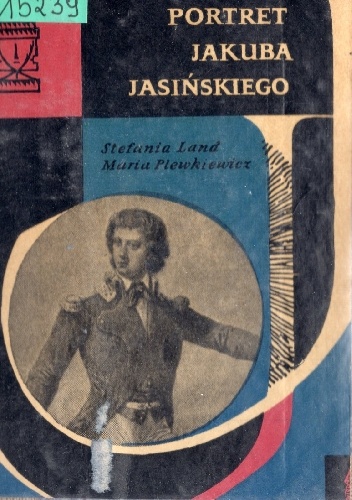 Portret Jakuba Jasińskiego - Stefania Land, Maria Plewkiewicz