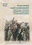 Portret szlachty czasów stanisławowskich, epoki kryzysu, odrodzenia i upadku Rzeczypospolitej w pamiętnikach polskich - Dariusz Rolnik