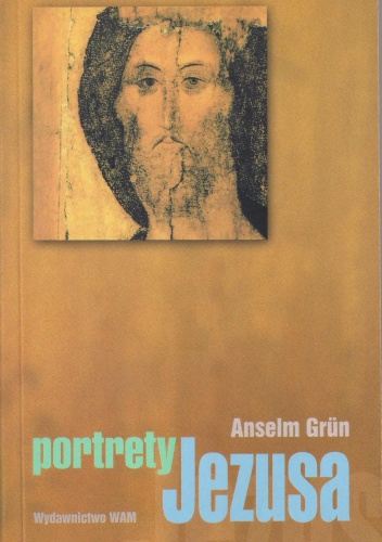 Portrety Jezusa - Anselm Grün OSB