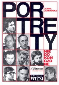 Portrety niedokończone. Rozmowy z twórcami „Solidarności” 1980-1981 - Janina Jankowska