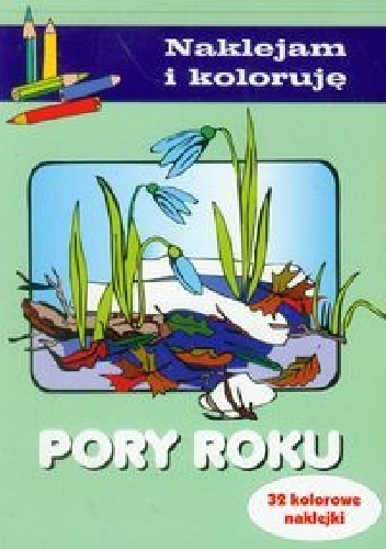 Pory roku. Naklejam i koloruję - Anna Wiśniewska