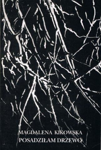 Posadziłam drzewo - Magdalena Kikowska