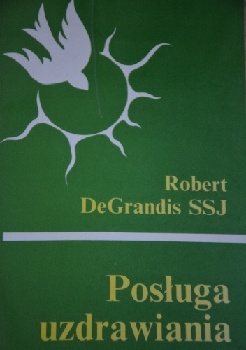 Posługa uzdrawiania - Robert de Grandis