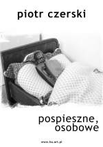 Pospieszne, osobowe - Piotr Czerski