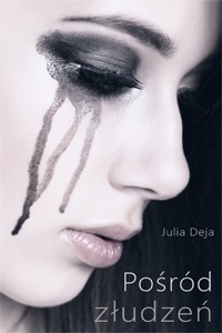 Pośród złudzeń - Julia Deja