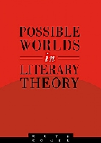 Possible Worlds in Literary Theory - Ruth Ronen