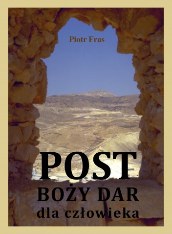 Post - Boży dar dla człowieka - Piotr Fras