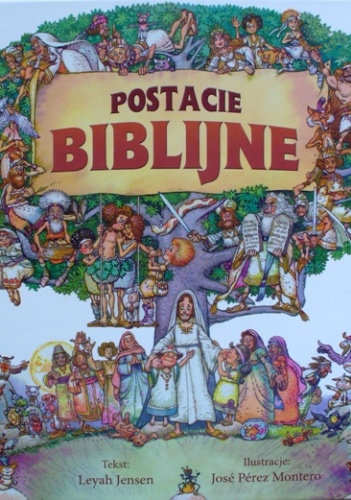 Postacie biblijne. Opowieści specjalne dla dzieci - Leyah Jensen
