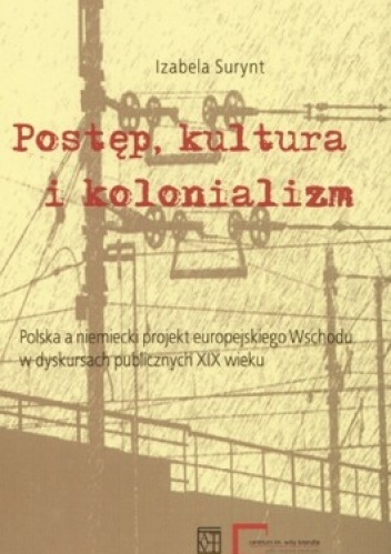 Postęp, kultura i kolonializm - Izabela Surynt
