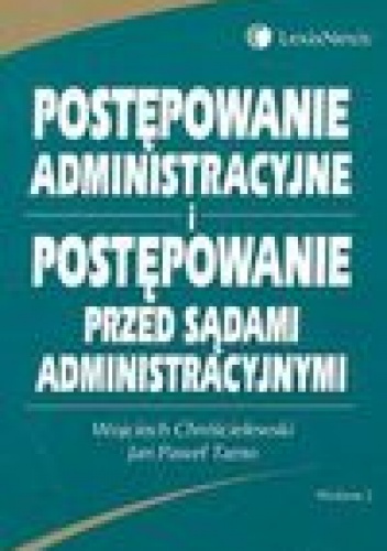 Postępowanie administracyjne i postępowanie przed sądami administracyjnymi - Jan Paweł Tarno, Wojciech Chróścielewski