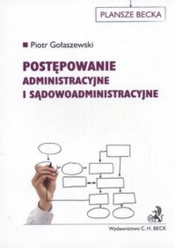 Postępowanie administracyjne i sądowoadministracyjne - Piotr Gołaszewski
