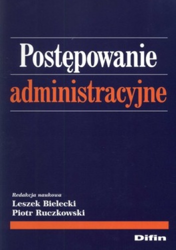 Postępowanie administracyjne - Leszek Bielecki, Piotr Ruczkowski