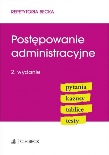 Postępowanie administracyjne. Pytania. Kazusy. Tablice. Testy - Żelazowska Wioletta