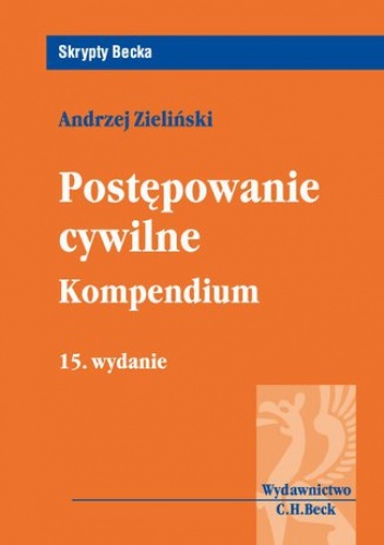 Postępowanie cywilne. Kompendium. Wydanie 15 - Andrzej Zieliński