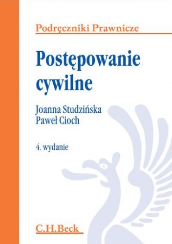 Postępowanie cywilne. Wydanie 4 - Joanna Studzińska, Cioch Paweł