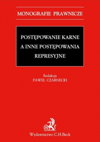 Postępowanie karne a inne postępowania represyjne - praca zbiorowa