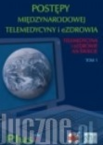 Postępy Międzynarodowej Telemedycyny i eZdrowia - Wojciech Glinkowski