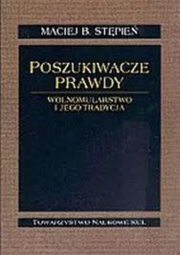 Poszukiwacze prawdy. Wolnomularstwo i jego tradycja - Maciej B. Stępień