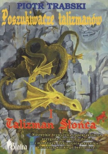 Poszukiwacze talizmanów. Tom 1. Talizman Słońca - Piotr Trąbski